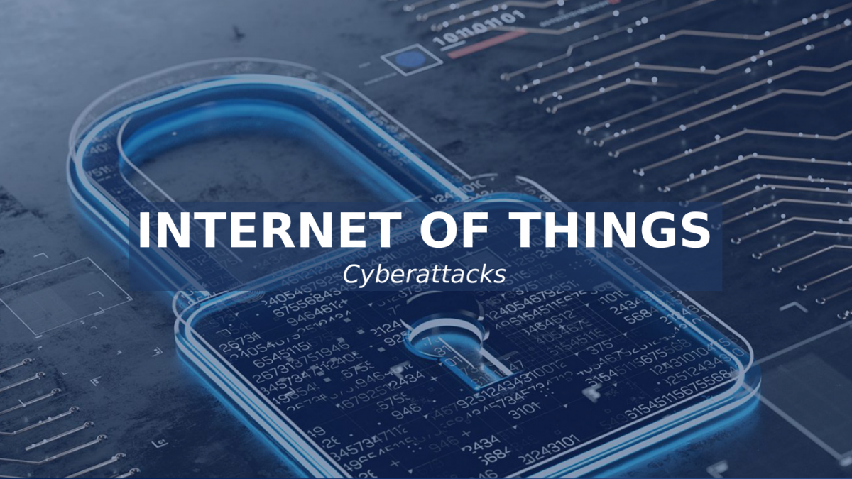 Cyber attacks on IoT devices